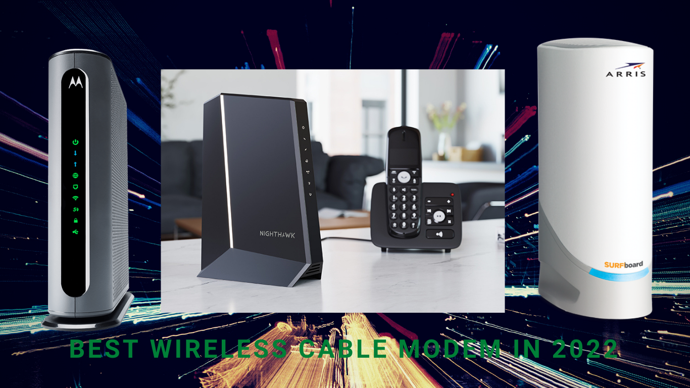 Best Wireless Cable Modem for Home and Office Use in 2022
